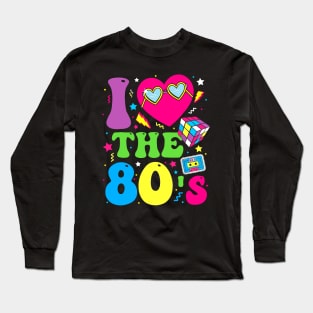 I Love The 80's Party 1980s Themed Costume 80s Theme Outfit Long Sleeve T-Shirt